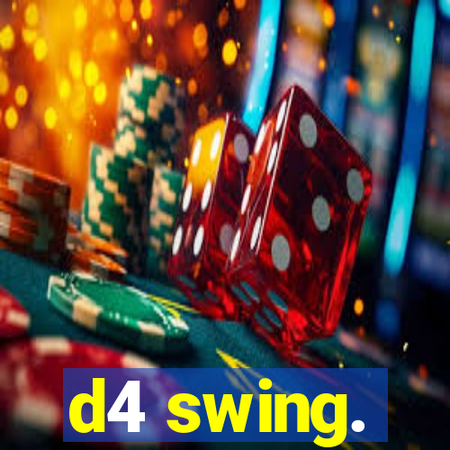 d4 swing.